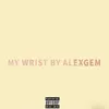 About My Wrist Song