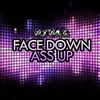 About Face Down Ass Up Song