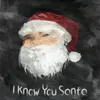 I Know You Santa
