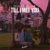 About Till I Met You Song