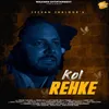 About Kol Rehke Song