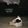 About Lonely Again Stripped Song