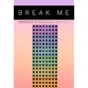 About Break Me Song