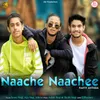 Naache Naachee (Party Anthem)