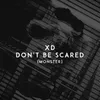 Don't Be Scared (Monster)