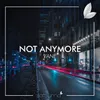 About Not Anymore Song