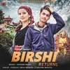 About Birshi Returns Song