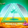 About Welcome St. Tropez (Extended Mix) Song