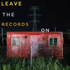 About Leave the Records On Song