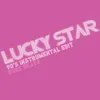 About Lucky Star 90s Instrumental Edit Song