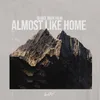 About Almost Like Home Song