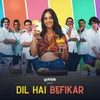 About Dil Hai Befikar Song