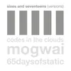 Sixes and Seventeens Mogwai Remix