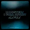 About Monster / I Fall Apart Song