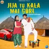 About Jija Tu Kala Mai Gori Song