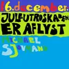 About 16. decembr: Juleutroskaben er aflyst Song