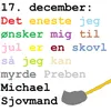 About 17. december: Det eneste jeg ønsker mig til jul er en skovl så jeg kan myrde Preben Song