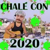 About Chalé Con 2020 Song