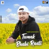 About Tumak Bhabi Raati Song