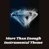 More Than Enough Instrumental Theme