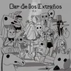 About Bar de los Extraños Song