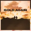 About Gold Again Song