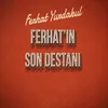 Ferhat'ın Son Destanı 1