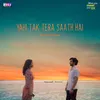 About Yahi Tak Tera Saath Hai (RVCJ Originals) Song