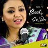 About Baat Sai Rou Reprise Song