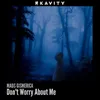 About Don't Worry About Me Song