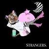 About Strangers Song