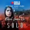 About Bhool Jane De (Gorilla Shorts Original Soundtrack) Song