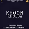 About Khoon Kholda Song