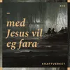 Med Jesus vil eg fara