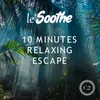 10 Minutes Relaxing Escape