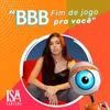 About Bbb-Fim de Jogo Pra Você Song