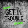 Get in Trouble (So What) LILO Remix