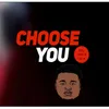 About Choose You Song