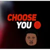 Choose You