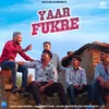 About Yaar Fukre Song