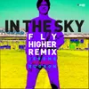 About In the Sky Fly Higher Remix Song