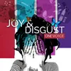 Joy & Disgust