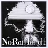 About No Rain Tonight Song