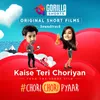 About Kaise Teri Choriyan (Gorilla Shorts Original Soundtrack) Song
