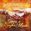 Gowri Ranjah Maahi Mashup