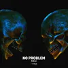 About No Problem Extended Mix Song