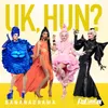 UK Hun? (Bananadrama Version)