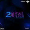 About 2Gyal Song