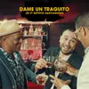 About Dame un Traguito Song