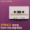 Prince Song from the Eighties Acoustic Version